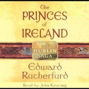 The Princes of Ireland: The Dublin Saga by Edward Rutherfurd: New Audiobook-8 CD